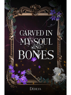Carved in my soul and bones